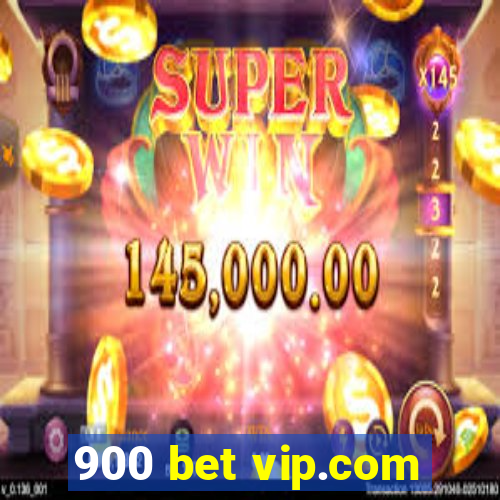 900 bet vip.com